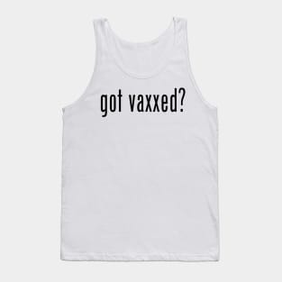 got vaxxed?- vaccine Tank Top